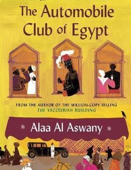 Aswany Alaa Al: AUTOMOBILE CLUB OF EGYPT Z44 [2017] paperback Online